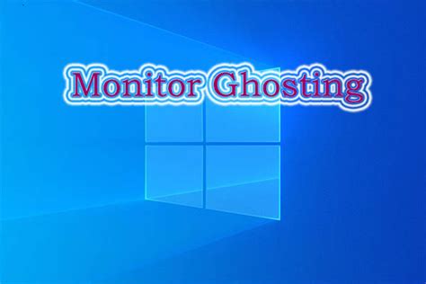 What Is Monitor Ghosting and How to Fix It 